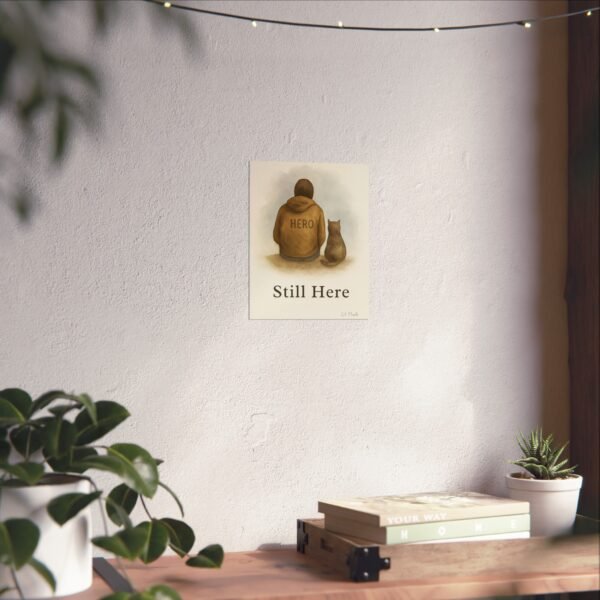 Emotional Matte Vertical Posters, Uplifting Art Prints, Inspirational Home Decor, Cat Lover Gift, Cozy Wall Art, 'Still Here' Design - Image 7