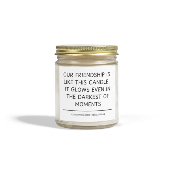 Our Friendship is Like This Candle It Glows Even in the Darkest of Moments Scented Coconut Apricot Wax Candle (4oz 9oz) - Image 57