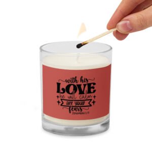 With His Love, He Will Calm Your Fears" - Inspirational Scripture Glass Jar Soy Wax Candle | Zephaniah 3:17